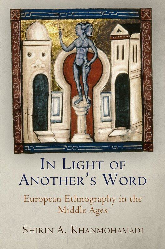 

In Light of Another's Word: European Ethnography in the Middle Ages