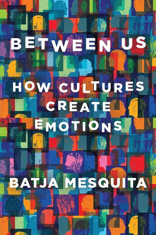 

W. W. Norton & Company Between Us: How Cultures Create Emotions