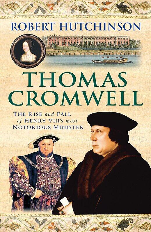 

Thomas Cromwell: The Rise And Fall Of Henry VIII's Most Notorious Minister