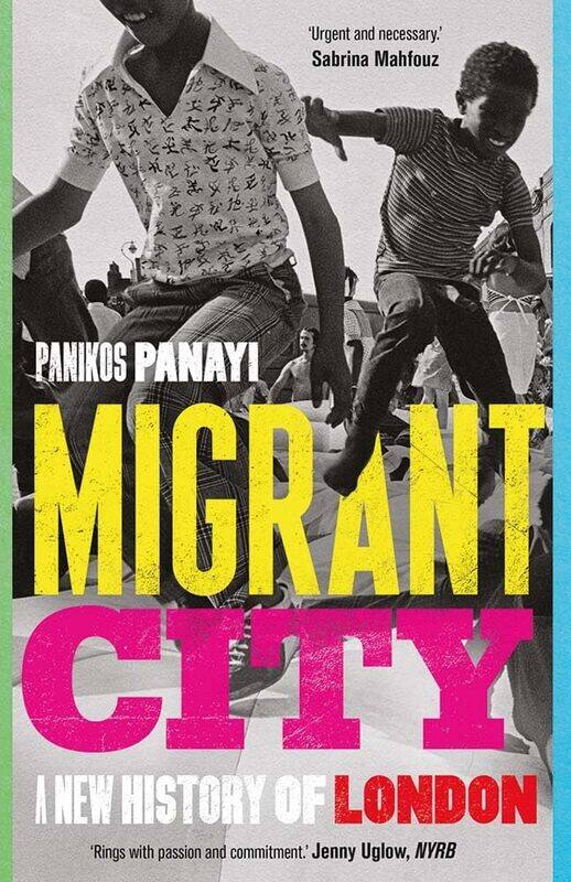 

Migrant City: A New History of London