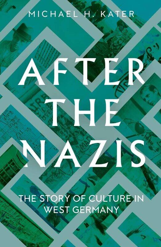 

After the Nazis: The Story of Culture in West Germany