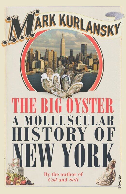 

The Big Oyster: A Molluscular History of New York