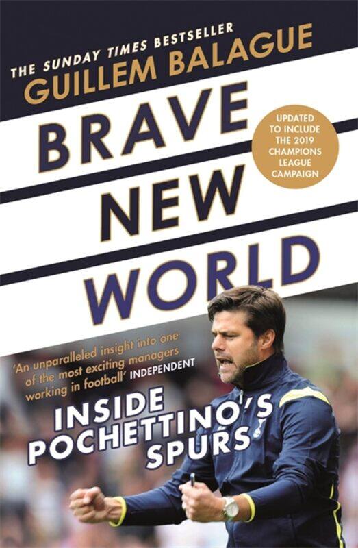 

Weidenfeld & Nicolson Brave New World: Inside Pochettino's Spurs