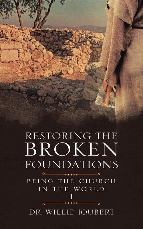 

Restoring the Broken Foundations: Being the Church in the World