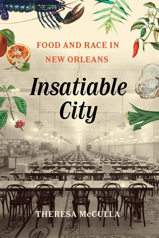 

Insatiable City: Food and Race in New Orleans