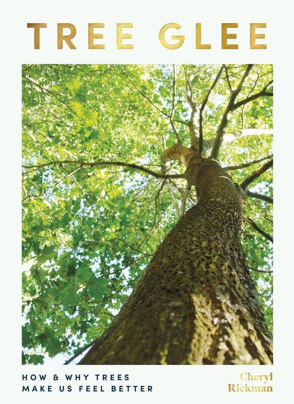 

Tree Glee: How and Why Trees Make Us Feel Better