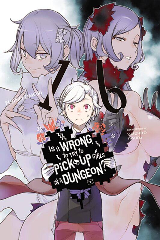 

Is It Wrong to Try to Pick Up Girls in a Dungeon, Vol. 16 (light novel)