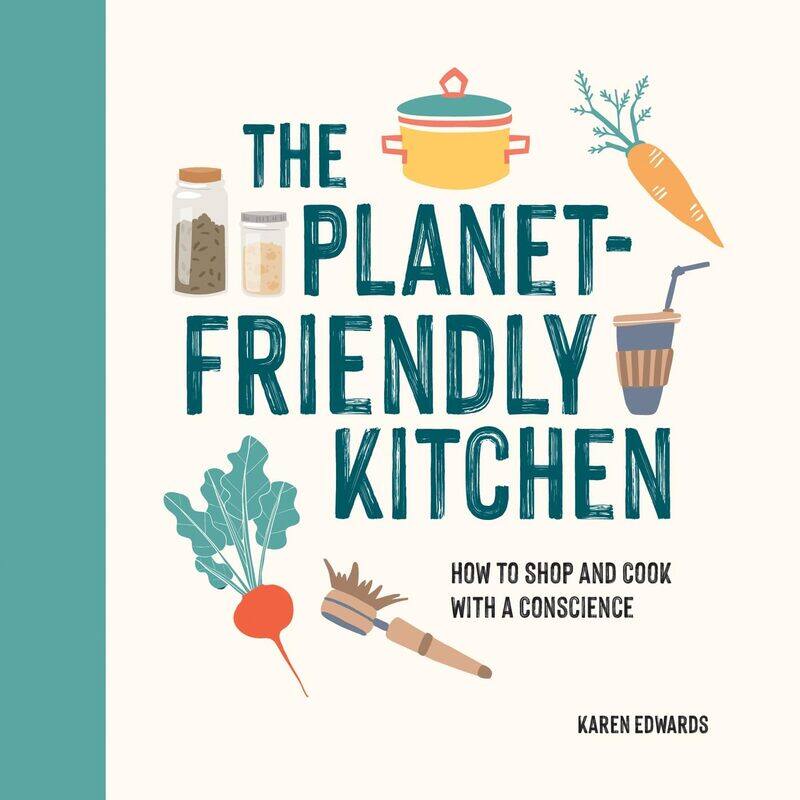 

The Planet-Friendly Cookbook: Delicious Recipes and Tips for an Environmentally Friendly Kitchen