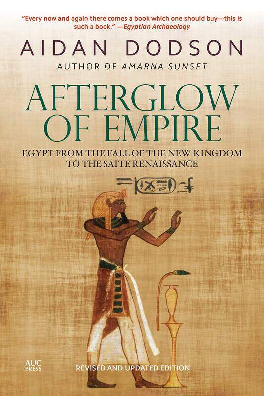 

Afterglow of Empire: Egypt from the Fall of the New Kingdom to the Saite Renaissance ()
