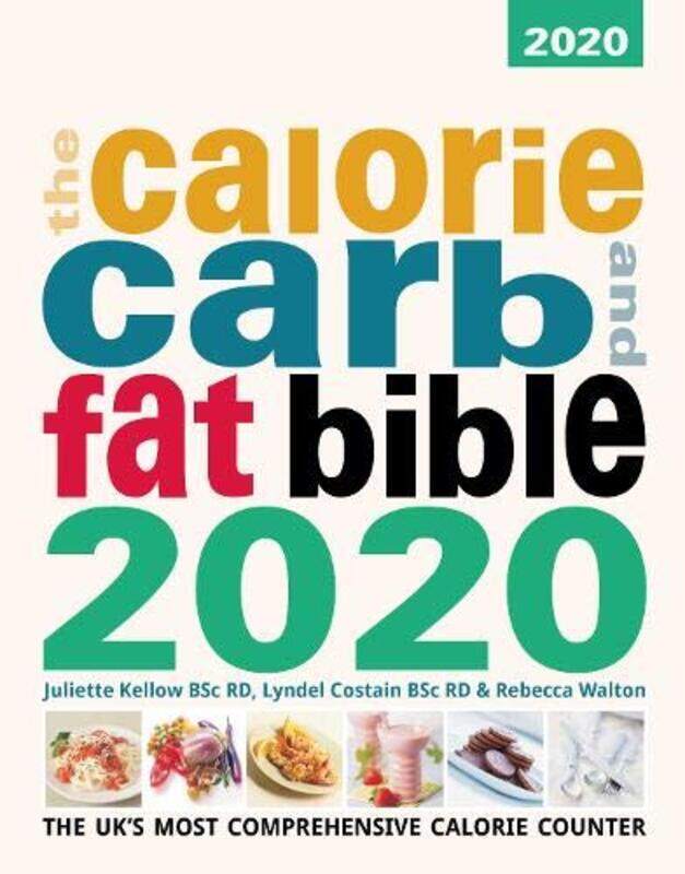 

The Calore, Carb and Fat Bible 2020