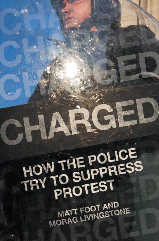 

Charged: How the Police Try to Suppress Protest