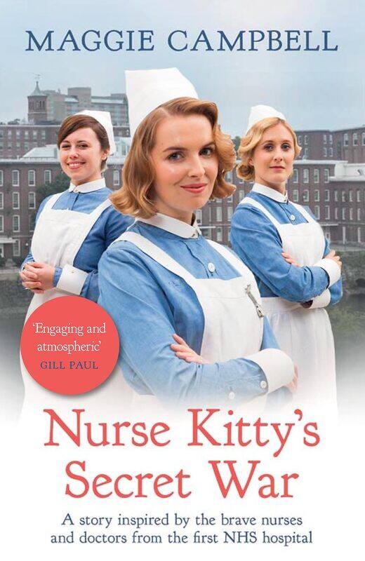 

Nurse Kitty's Secret War: A Novel Inspired by the Brave Nurses and Doctors from the First Nhs Hospital