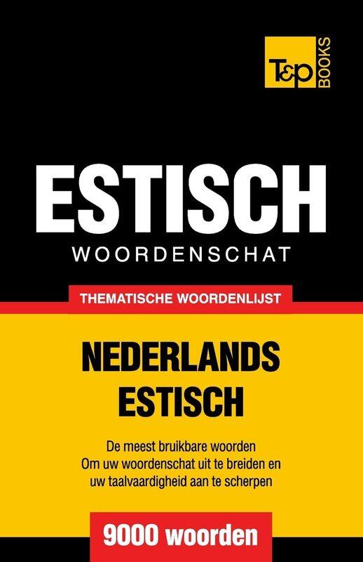

Thematische woordenschat Nederlands-Estisch - 9000 woorden
