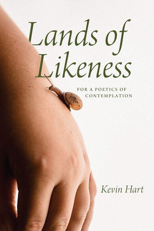 

Lands of Likeness: For a Poetics of Contemplation