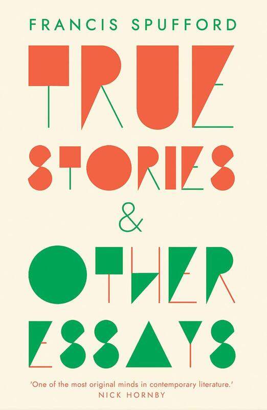 

True Stories: And Other Essays