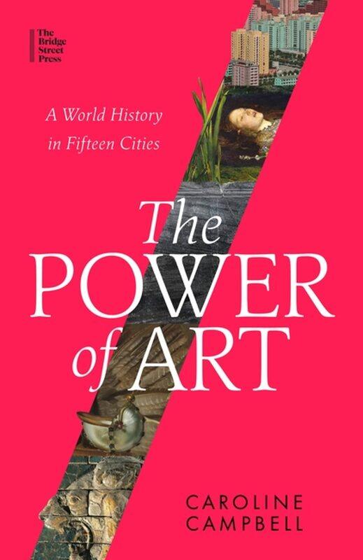

The Power of Art: A World History in Fifteen Cities