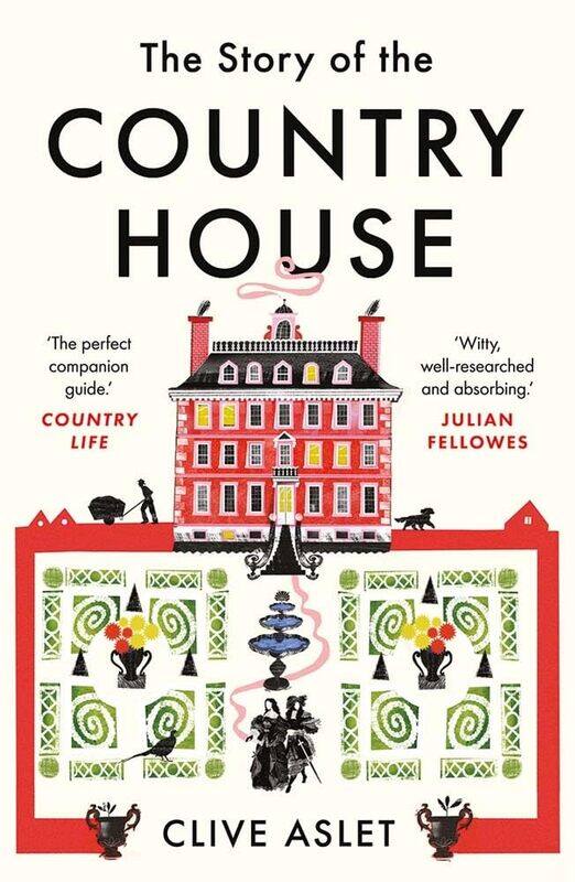 

The Story of the Country House: A History of Places and People