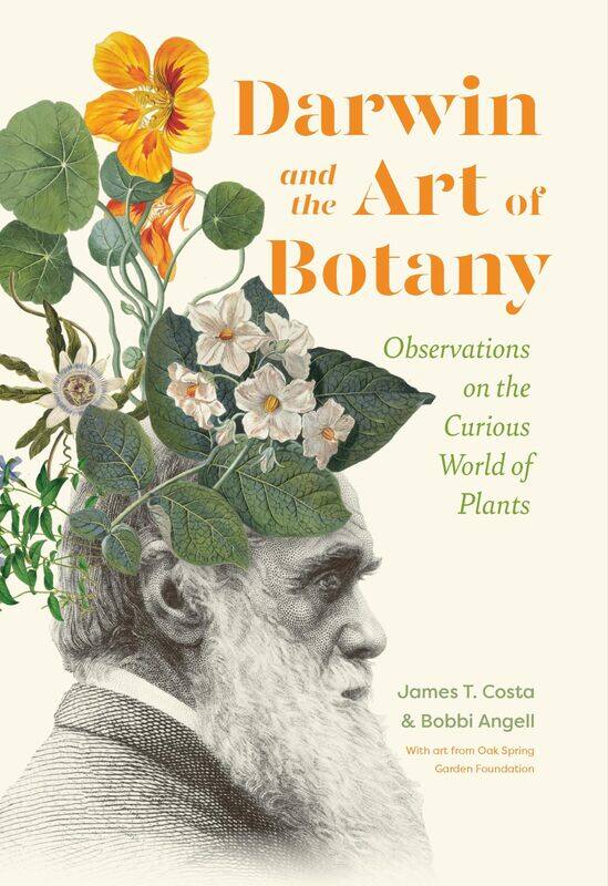 

Darwin and the Art of Botany: Observations on the Curious World of Plants