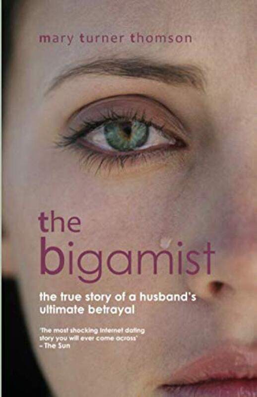 

The Bigamist: The True Story of a Husband's Ultimate Betrayal