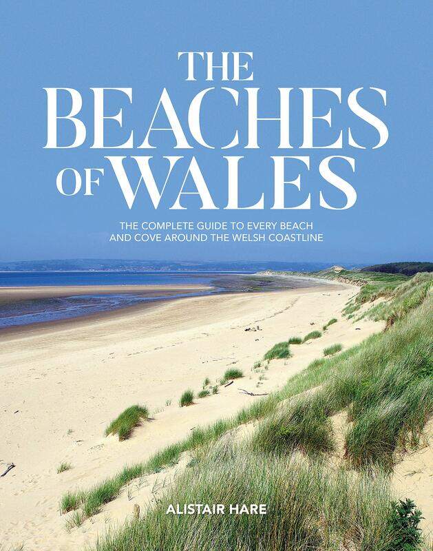 

The Beaches of Wales: The complete guide to every beach and cove around the Welsh coastline
