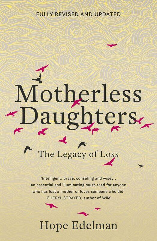 

Motherless Daughters: The Legacy of Loss