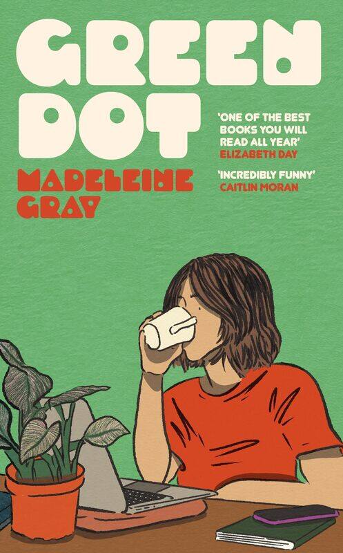 

Green Dot: 'One of the best books you will read all year' Elizabeth Day