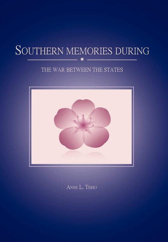 

Southern Memories During the War Between the States