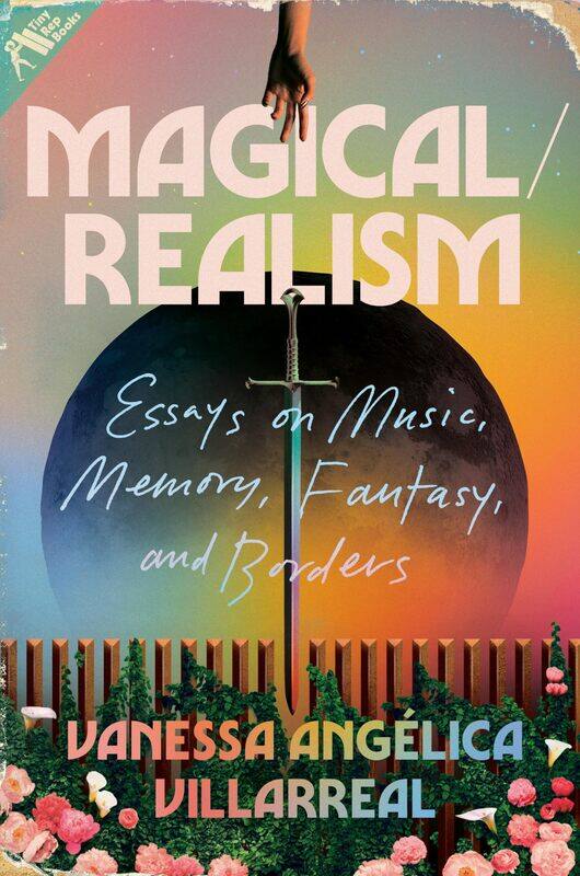 

Magical/Realism: Essays on Music, Memory, Fantasy, and Borders