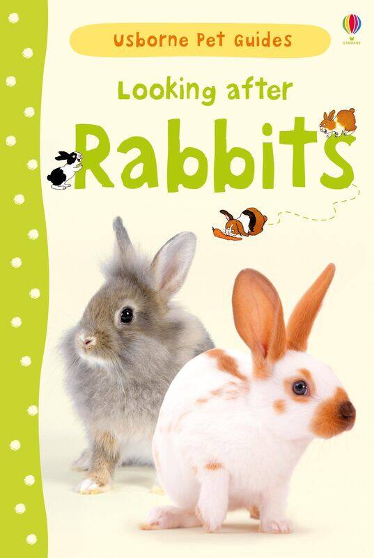 

Usborne Publishing Ltd Looking after Rabbits