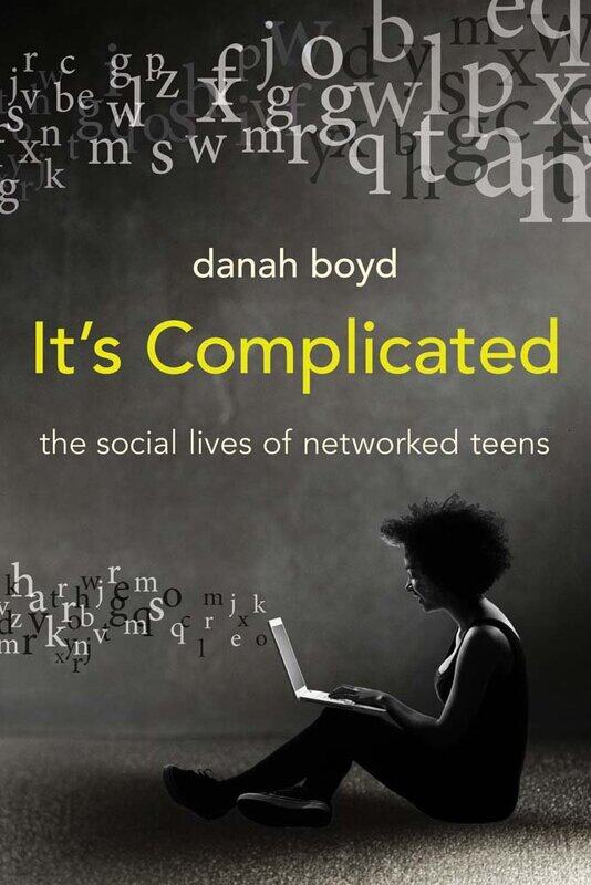 

It's Complicated: The Social Lives of Networked Teens