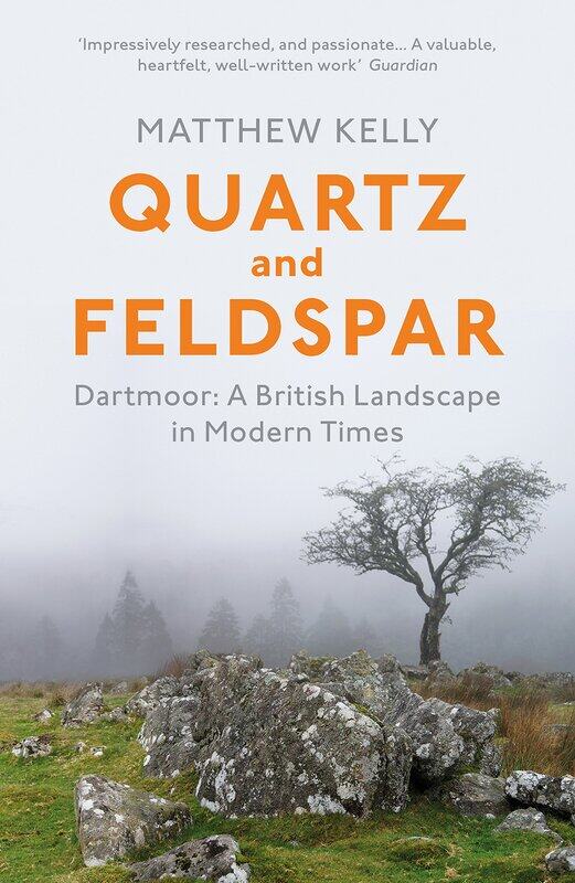 

Quartz and Feldspar: Dartmoor - A British Landscape in Modern Times