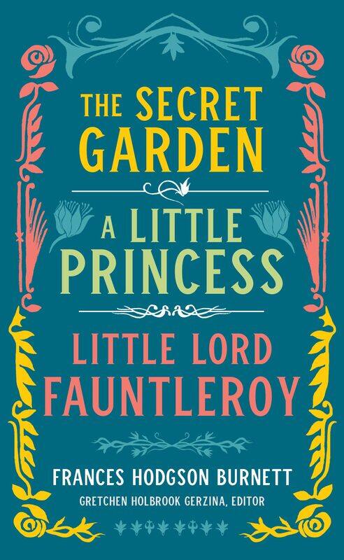 

Frances Hodgson Burnett: The Secret Garden, A Little Princess, Little Lord Fauntleroy: (LOA #323)
