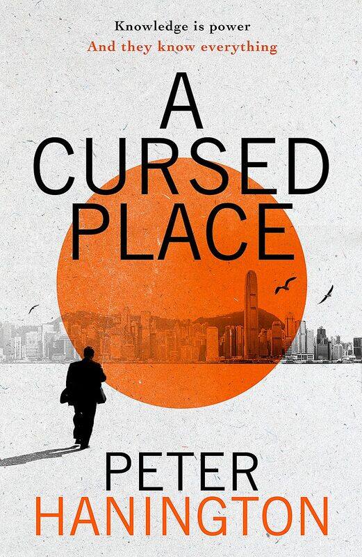 

A Cursed Place: A page-turning thriller of the dark world of cyber surveillance