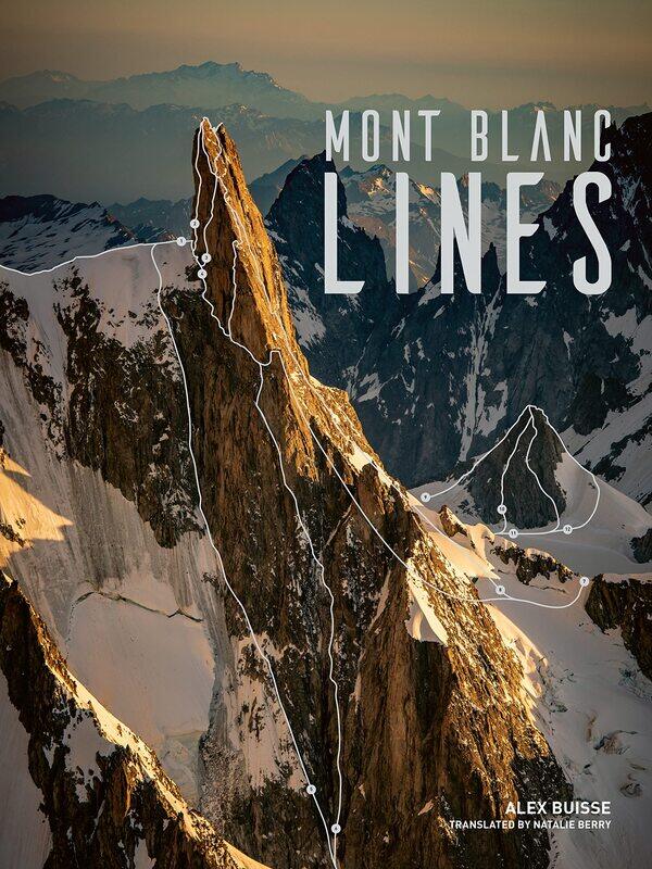 

Mont Blanc Lines: Stories and Photos Celebrating the Finest Climbing