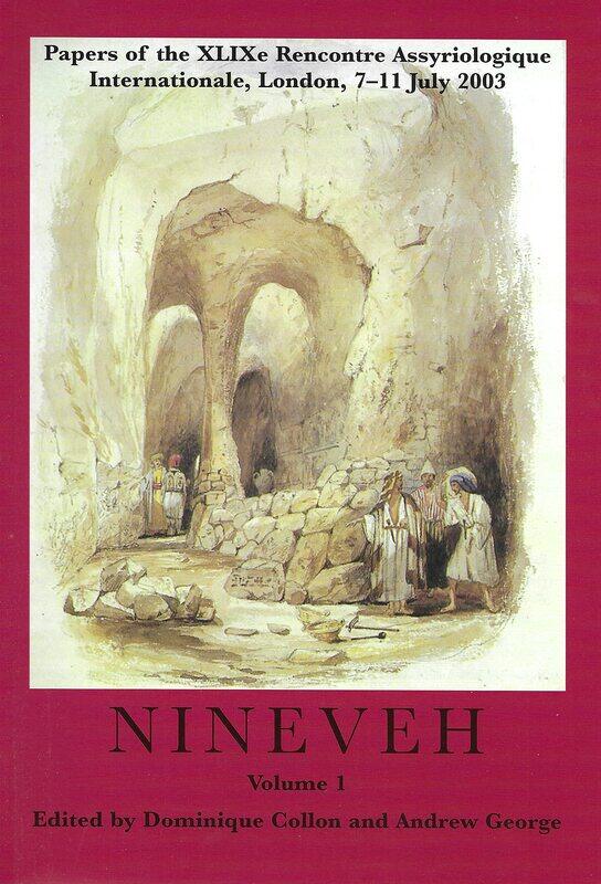 

Nineveh: Papers of the XLIXe Rencontre Assyrilogique Internationale, London