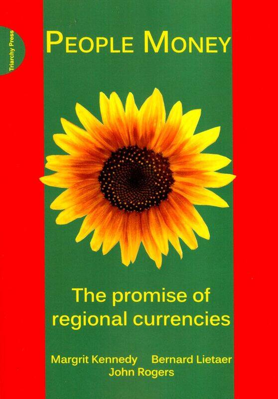 

People Money: The Promise of Regional Currencies