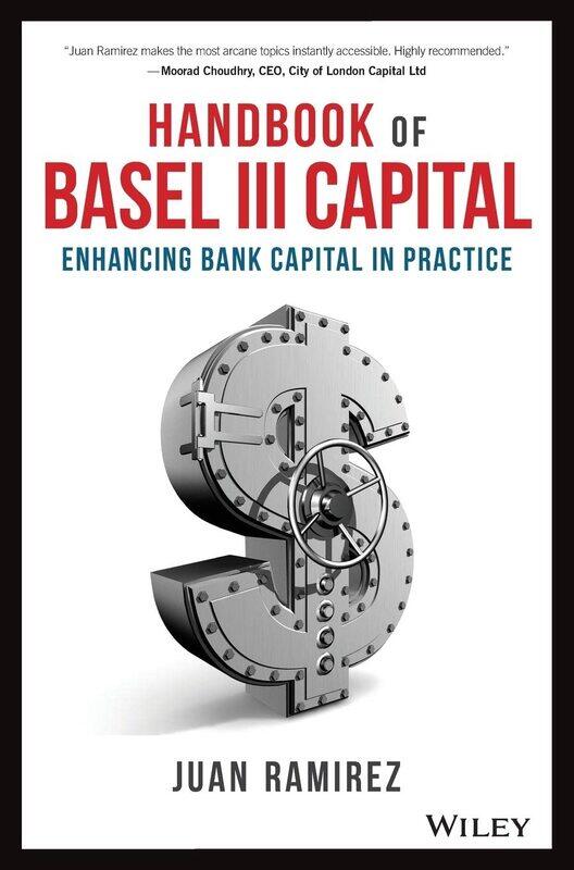 

Handbook of Basel III Capital: Enhancing Bank Capital in Practice