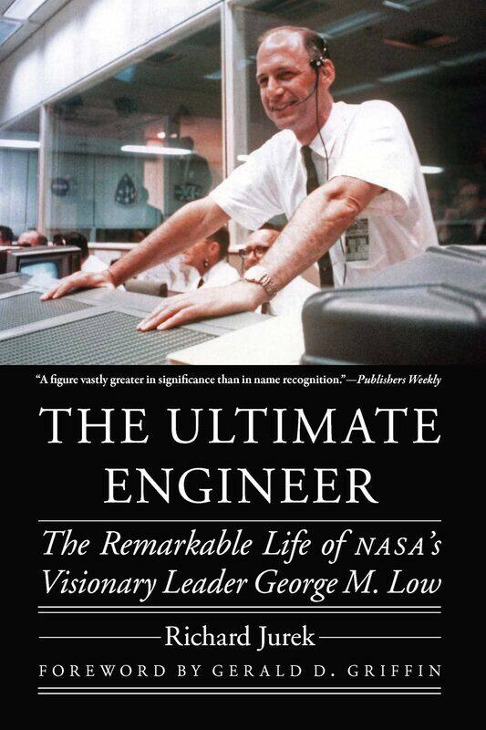 

The Ultimate Engineer: The Remarkable Life of Nasa's Visionary Leader Geo