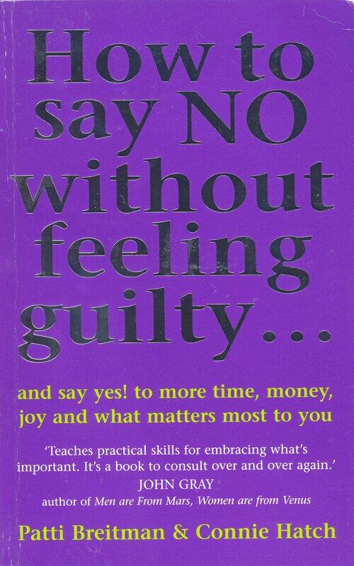 

Vermilion How To Say No Without Feeling Guilty ...: and say yes! to more time, money, joy and what matters most to you