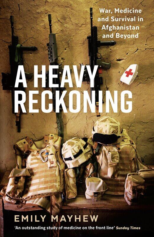 

A Heavy Reckoning: War, Medicine and Survival in Afghanistan and Beyond