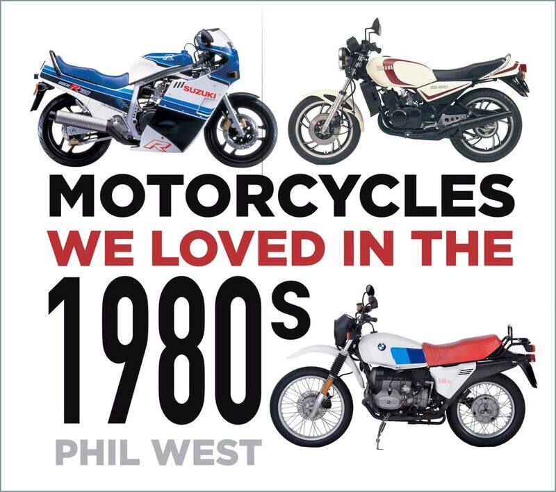 

The History Press Ltd Motorcycles We Loved in 1980s