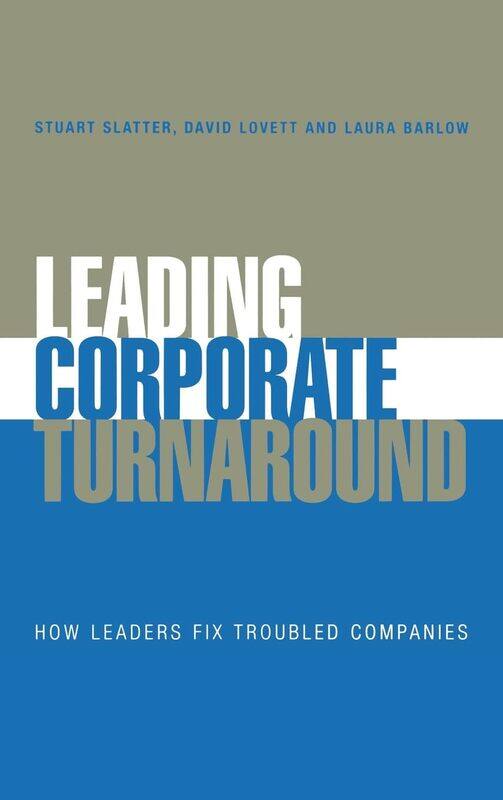 

Leading Corporate Turnaround: How Leaders Fix Troubled Companies
