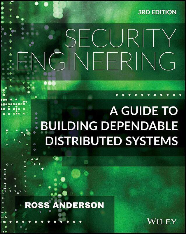 

Security Engineering: A Guide to Building Dependable Distributed Systems