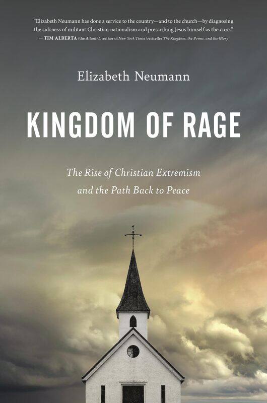 

Kingdom of Rage: The Rise of Christian Extremism and the Path Back to Peace
