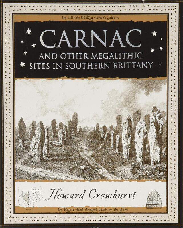 

Carnac: And Other Megalithic Sites in Southern Brittany