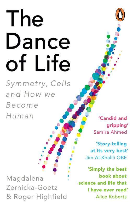 

WH Allen The Dance of Life: Symmetry, Cells and How We Become Human