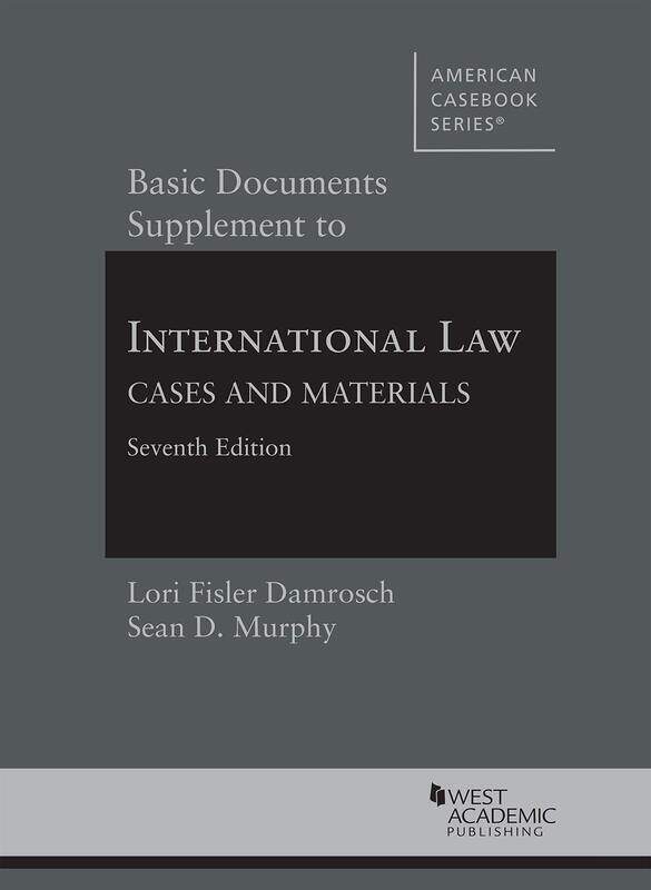 

Basic Documents Supplement to International Law, Cases and Materials