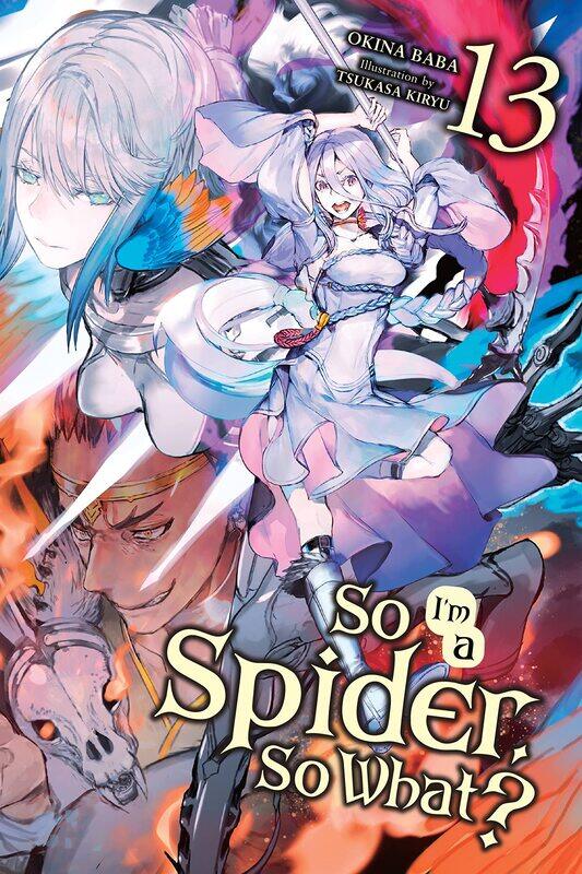 

So I'm a Spider, So What, Vol. 13 (light novel)