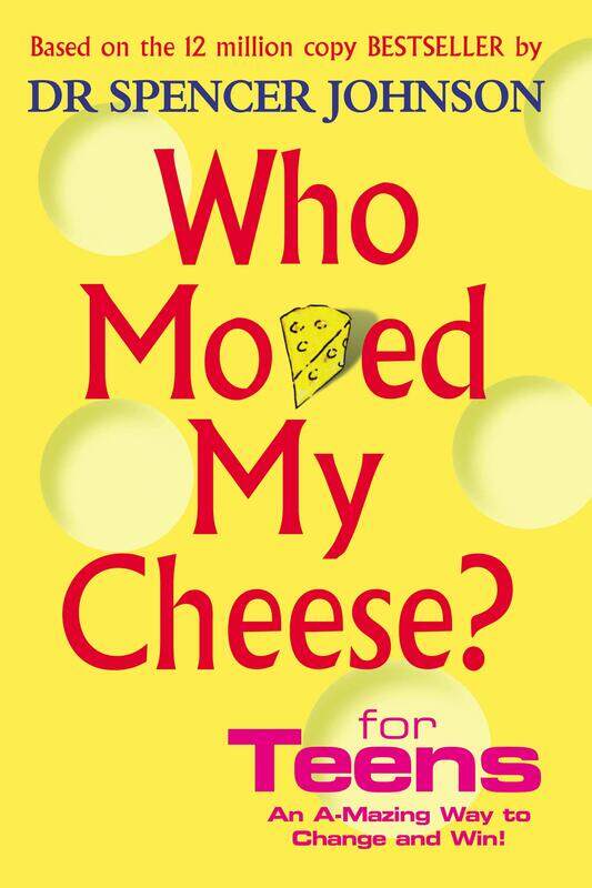 

Who Moved My Cheese For Teens by Spencer Johnson - Hardback