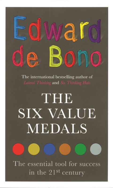 

The Six Value Medals: The Essential Tool for Success in the 21st Century